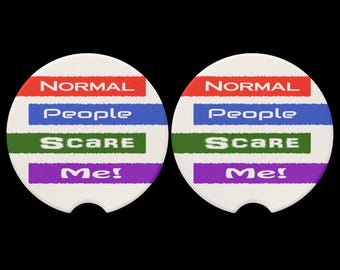 Humorous Car Coasters: Normal People Scare Me, Dye Sublimated (Set of 2)