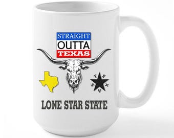Straight Outta Texas Mug, Coffee Mug, Lone Star Pride,