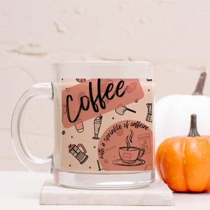 Coffee with a Sprinkle of Caffeine Glass Mug-Cute Quotes- Funny- Coffee Girl