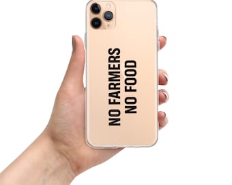 No Farmers No Food Phone Case | Farm Support iPhone Cover | No Farmers No Food Clear Case | Agriculture Quote Phone Cover | Farm Life Gift