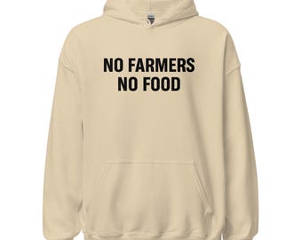 No Farmers No Food Unisex Graphic Hoodie | Support Farmers and Agriculture Pullover | Food Security Awareness | Sustainable Farming Hoodie