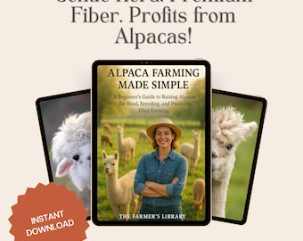 Alpaca Farming Beginner's Guide: Wool, Breeding & Fiber Farming eBook (Digital Download)