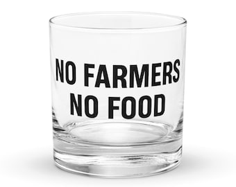 No Farmers No Food Rocks Glass | Farm Support Whiskey Glass | No Farmers No Food Agriculture Quote Drinking Glass | Farmer Support Drinkware