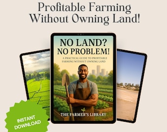 Profitable Farming Without Land Ownership | Grow Your Own Food and Farm for Profit! No Land? No Problem! Digital Guide and eBook for Farmers