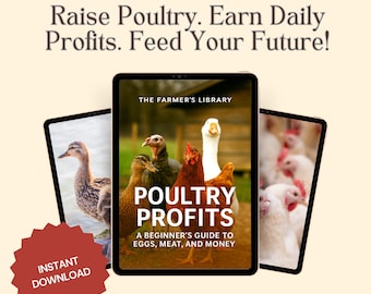 Poultry Profits Ebook: Raise Chickens, Ducks and Turkeys for Eggs, Meat and Income | Digital Beginner's Guide to Backyard Farming Success