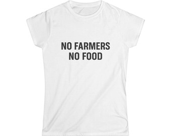 No Farmers No Food T-Shirt | Cotton Farm Life Shirt Gift | Support Agriculture Graphic Tee | Country Pride Tee | Sustainable Living Apparel