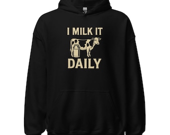 I Milk It Daily Cow Hoodie | Funny Dairy Farmer Unisex Sweatshirt | Farm Life Gift | Cow Lover Pullover | Milk Can and Cow Graphic Hoodie
