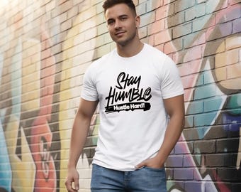 Stay Humble Hustle Hard T-Shirt: Motivational Entrepreneur Tee