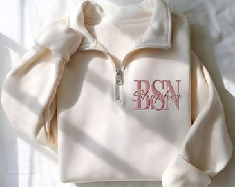 Embroidered BSN  Quarter Zip Sweatshirt, Custom BSN Shirt, Nurse Bsn Sweatshirt, Rn Bsn Sweatshirt, Nurse Appreciation Gift