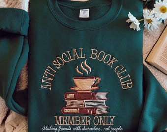 Embroidered Anti Social Book Club Sweatshirt, Book Club Sweatshirt, Book Lover Shirt, Bookish Sweatshirt, Librarian Sweatshirt, Reading Gift