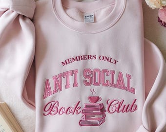 Anti Social Book Club Embroidered Sweatshirt, Book Lover Sweatshirt, Cozy Reading Shirt, Book Club Sweatshirt, Book Lovers Gift