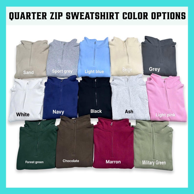 Pu&ograve; includere: Esposizione di felpe con zip a un quarto in vari colori, tra cui sabbia, grigio sportivo, azzurro, beige, grigio, bianco, blu navy, nero, cenere, rosa chiaro, verde foresta, cioccolato, marrone e verde militare. Il testo "QUARTER ZIP SWEATSHIRT COLOR OPTIONS" &egrave; in alto.