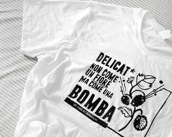 tshirt ECBALLIUM- delicate not like a flower but like a bomb