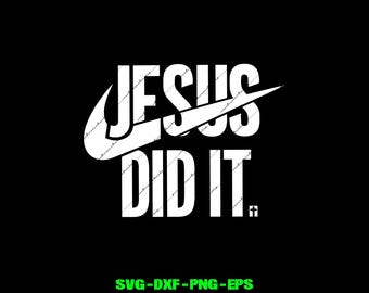 Jesus did it Christian svg, png Design, Faith svg, Religious Gift, digital download Files