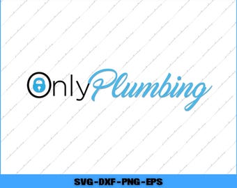 Only Plumbing Funny Naughty Plumber Svg, Png Digital Files