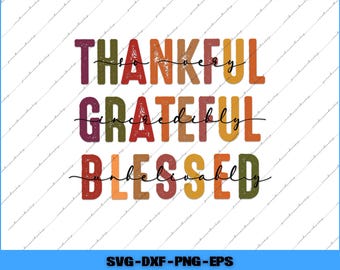 Grateful Thankful Blessed Svg, Png Digital Files