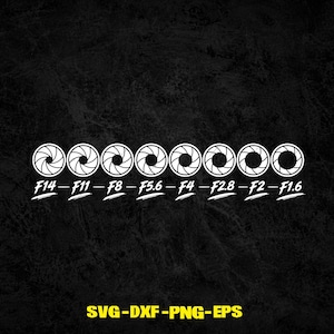 May include: A white graphic design on a black background featuring eight camera aperture icons in a horizontal row, each labelled with f-stop values from F14 to F1.6. Below the icons, the text SVG-DXF-PNG-EPS is printed in yellow.