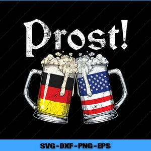 May include: A black background with two beer steins clinking together. One stein is decorated with the German flag, the other with the American flag. The word "Prost!" is written in white above the steins.