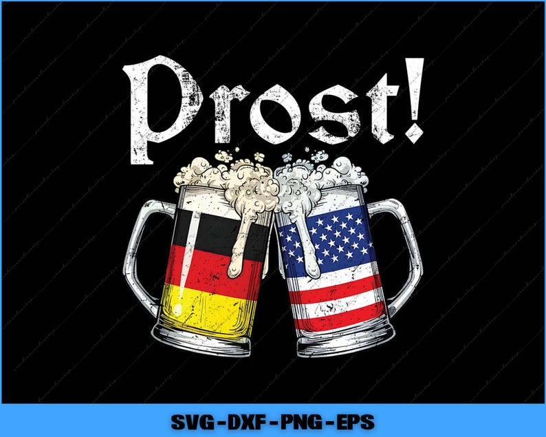 May include: A black background with two beer steins clinking together. One stein is decorated with the German flag, the other with the American flag. The word "Prost!" is written in white above the steins.