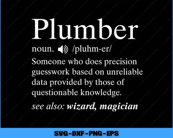 Plumber Definition Someone Who Does Precision Guesswork Funny Svg, Png Digital Files