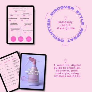 May include: A digital style guide with the text "TIME TO DECLUTTER DARLING" and "DISCOVER STYLE REPEAT". The guide includes a decluttering checklist and a pink spray bottle. The guide is designed to help organize, declutter, plan, and style.