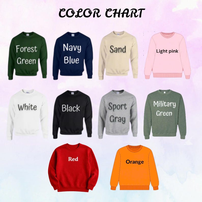 May include: A color chart displaying nine crewneck sweatshirts in various colors: forest green, navy blue, sand, light pink, white, black, sport gray, military green, red, and orange. Each sweatshirt has the color name printed on it.