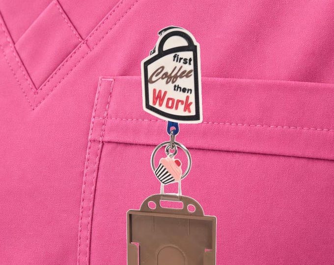 First Coffee Then Work Badge Reels | Fun Retractable Badge Holder for Nurses & Teachers