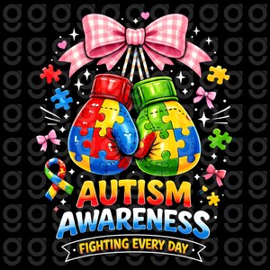 May include: A graphic for Autism Awareness features boxing gloves made of puzzle pieces in red, blue, yellow, and green. The gloves are connected by a pink bow. The text reads "AUTISM AWARENESS FIGHTING EVERY DAY" on a black background.