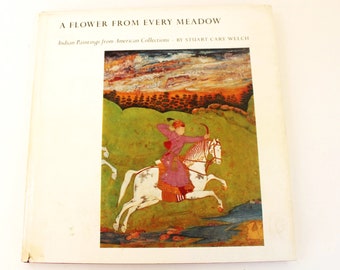 A Flower From Every Meadow by Stuart Cary Welch, The Asia Society, 1973-Free Shipping
