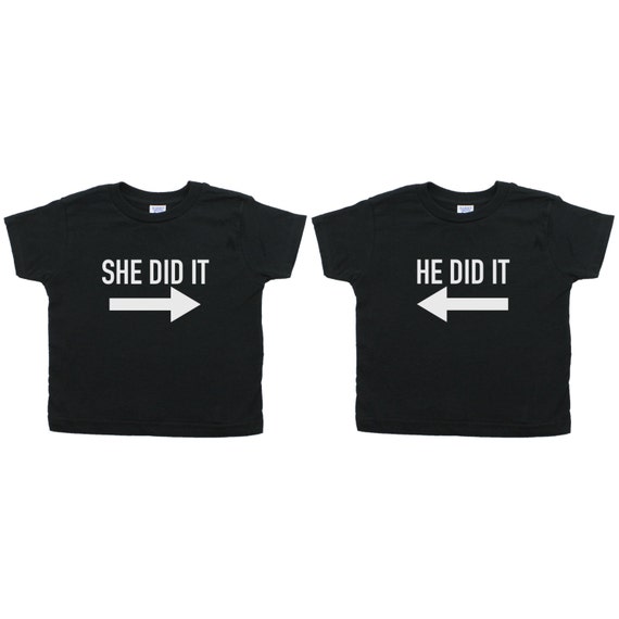 he did it she did it twin shirts