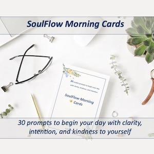 SoulFlow Morning Cards – 30 Printable Affirmation and Reflection Cards | Daily Self-Love and Mindfulness Prompts | Digital Self-Care Deck