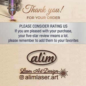 May include: A light-colored wooden card featuring a laser engraving of a laser cutter head, the text Thank you! FOR YOUR ORDER, and a request for a five-star review. The logo alim Laser Art Design and the website alimlaser.art are also engraved.