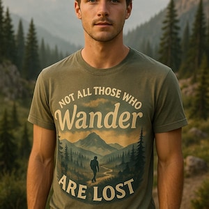 Adventure T-Shirt, Not All Who Wander Are Lost, Nature Hiking Tee, Outdoor Exploration Shirt, Cool Wanderlust Top
