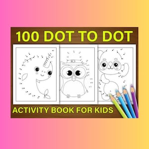 100 Dot to Dot Activity Book for Kids – Fun Connect the Dots Puzzle Workbook for Boys & Girls,  Educational and Screen-Free Activities