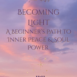May include: A digital art print with a pastel sky background. The text reads "True Angel, Becoming Light, A Beginner's Path to Inner Peace & Soul Power." Gold starburst and the number 11:11 are also featured.