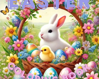 Puede incluir: Portada de libro para colorear con temática de Pascua. Un conejo blanco y un pollito amarillo están en una cesta rodeados de huevos decorados y flores. Las palabras "EASTER" y "COLORING BOOK" están a la vista.