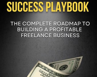 Freelance Success Playbook: Summarized Step-by-Step Guide for Thriving on Fiverr, Upwork, and Beyond