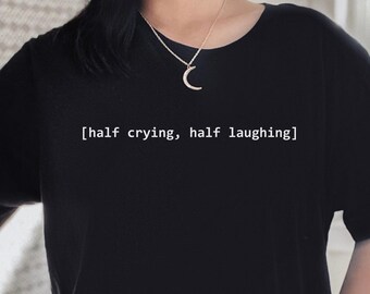 Maglietta grafica "Mezzo pianto, mezzo sorriso" / Umorismo di internet, moda meme