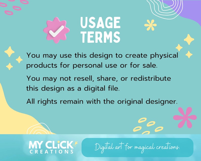 Puede incluir: Un gr&aacute;fico turquesa con el texto "T&Eacute;RMINOS DE USO" y pautas de uso para un dise&ntilde;o digital. El texto establece que el dise&ntilde;o se puede utilizar para crear productos f&iacute;sicos para uso personal o para la venta, pero no se puede revender como archivo digital. La parte inferior del gr&aacute;fico dice "MY CLICK CREATIONS" y "Digital art for magical creations".