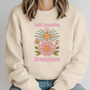 Soft Launching My Breakdown Sweatshirt, Silly Pullover, Retro Sweatshirt, Mental Health Apparel, Funny Gift, Keeping it Real