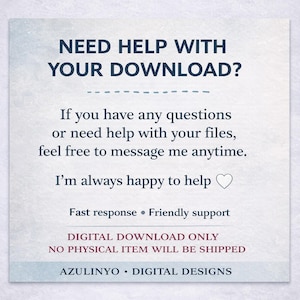 K&ouml;nnte beinhalten: Eine quadratische digitale Grafik mit hellem, strukturiertem Hintergrund und dunkelblauem Text: NEED HELP WITH YOUR DOWNLOAD? If you have any questions or need help with your files, feel free to message me anytime. I&rsquo;m always happy to help. Fast response, Friendly support. DIGITAL DOWNLOAD ONLY, NO PHYSICAL ITEM WILL BE SHIPPED. AZULINYO DIGITAL DESIGNS.