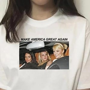 Make America Great Again - Paris Lindsay Britney T-shirt - Women&#39;s T-shirt - Funny Tee - Humor Tee