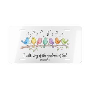 I Will Sing of the Goodness of God Vanity Plate Christian Car Tag Psalm 89:1 Colorful Pastel Birds on Branch