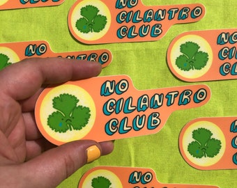 No Cilantro Club ~ Waterproof and Fade Proof Vinyl Sticker