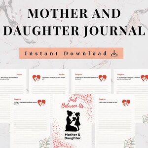 May include: A digital download journal titled "Mother and Daughter Journal". The cover features a silhouette of a mother and daughter. The journal includes prompts for mothers and daughters to answer, with a heart graphic.
