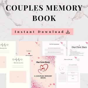 May include: A Couples Memory Book with the text "Instant Download". The book has pages with prompts for recording memories, including "Our First Impressions" and "Our First Date". The cover features two hearts and the words "Our Love Story".