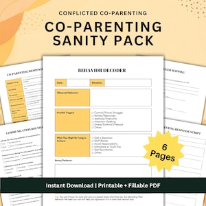 May include: A six-page digital co-parenting sanity pack featuring printable and fillable PDF forms. The documents include a behavior decoder, communication boundaries, and response scripts with black text on white paper and yellow accents.