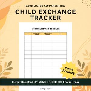 May include: A printable child exchange tracker with headings for date, pick-up time and location, drop-off time and location, and notes. The document is court-friendly and available for instant download in color and black and white.