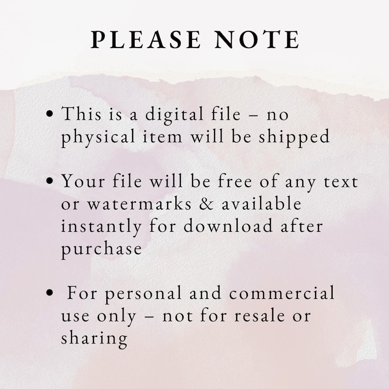 Op de afbeelding: Een digitale bestandsmededeling met de tekst "PLEASE NOTE" bovenaan. De tekst bevat informatie over het digitale bestand, waarin staat dat er geen fysiek item wordt verzonden en dat het bestand vrij zal zijn van watermerken. Er staat ook dat het bestand alleen voor persoonlijk en commercieel gebruik is.