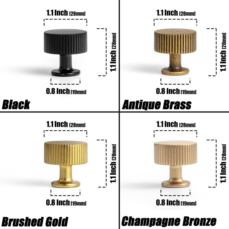 May include: Four cabinet knobs in different finishes: black, antique brass, brushed gold, and champagne bronze. Each knob is 1.1 inches (28mm) in diameter and 1.1 inches (28mm) tall, with a base of 0.8 inches (19mm).